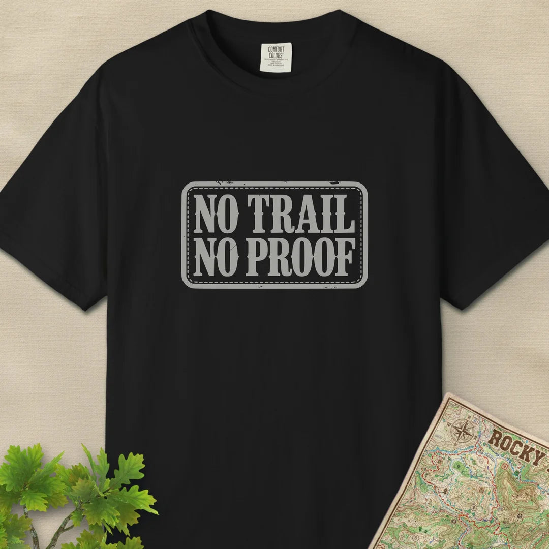 No Trail No Proof T-Shirt