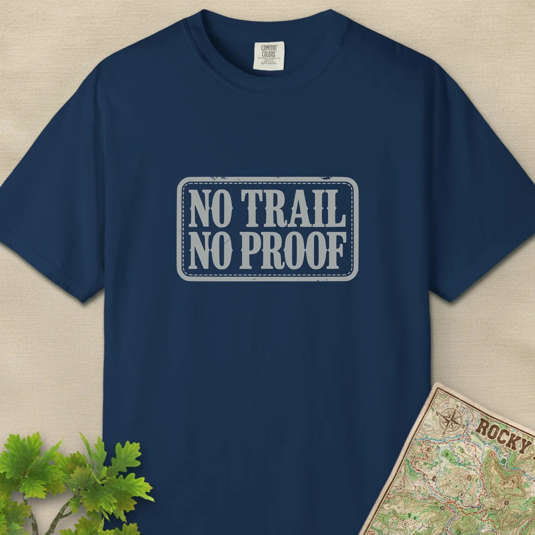 No Trail No Proof T-Shirt