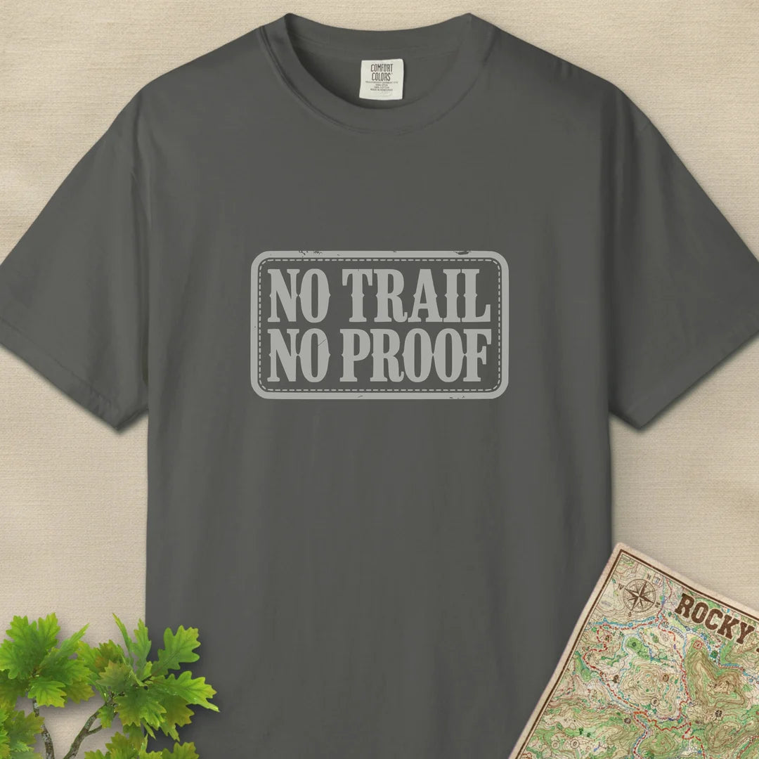 No Trail No Proof T-Shirt