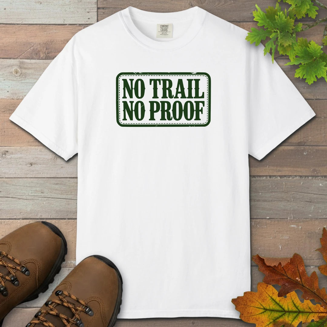 No Trail No Proof T-Shirt