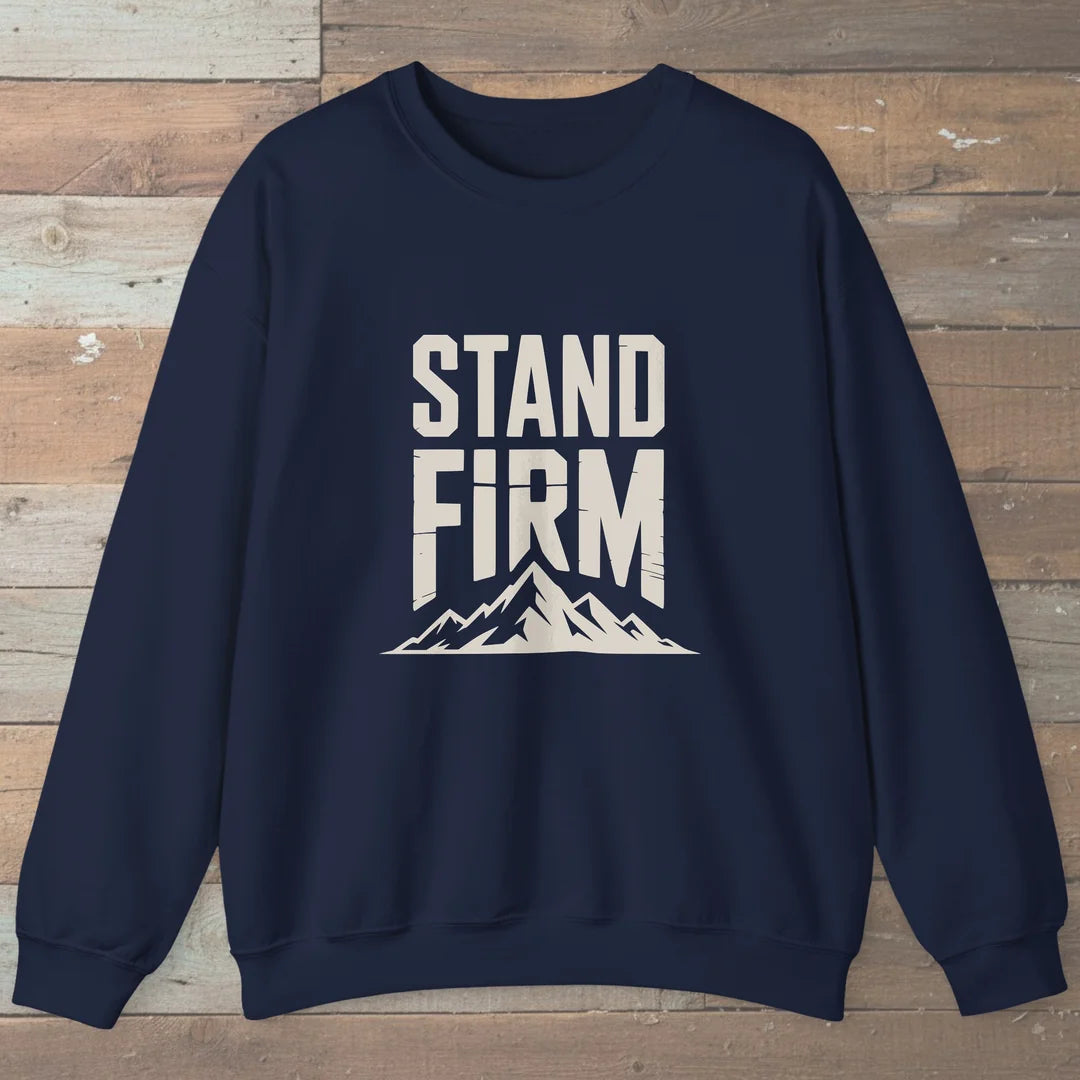 Stand Firm Sweatshirt