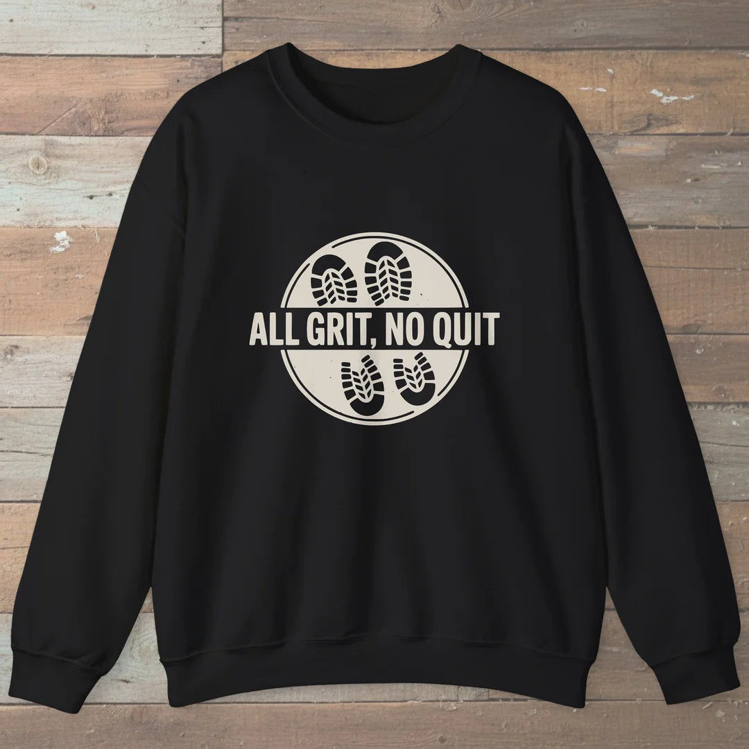 All Grit No Quit Sweatshirt