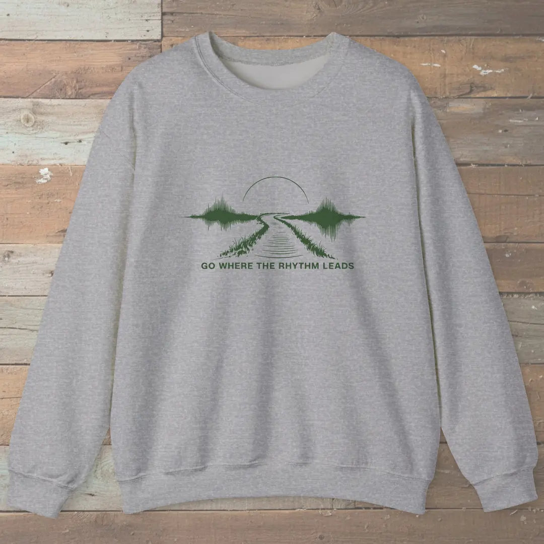 Go Where The Rhythm Leads Sweatshirt