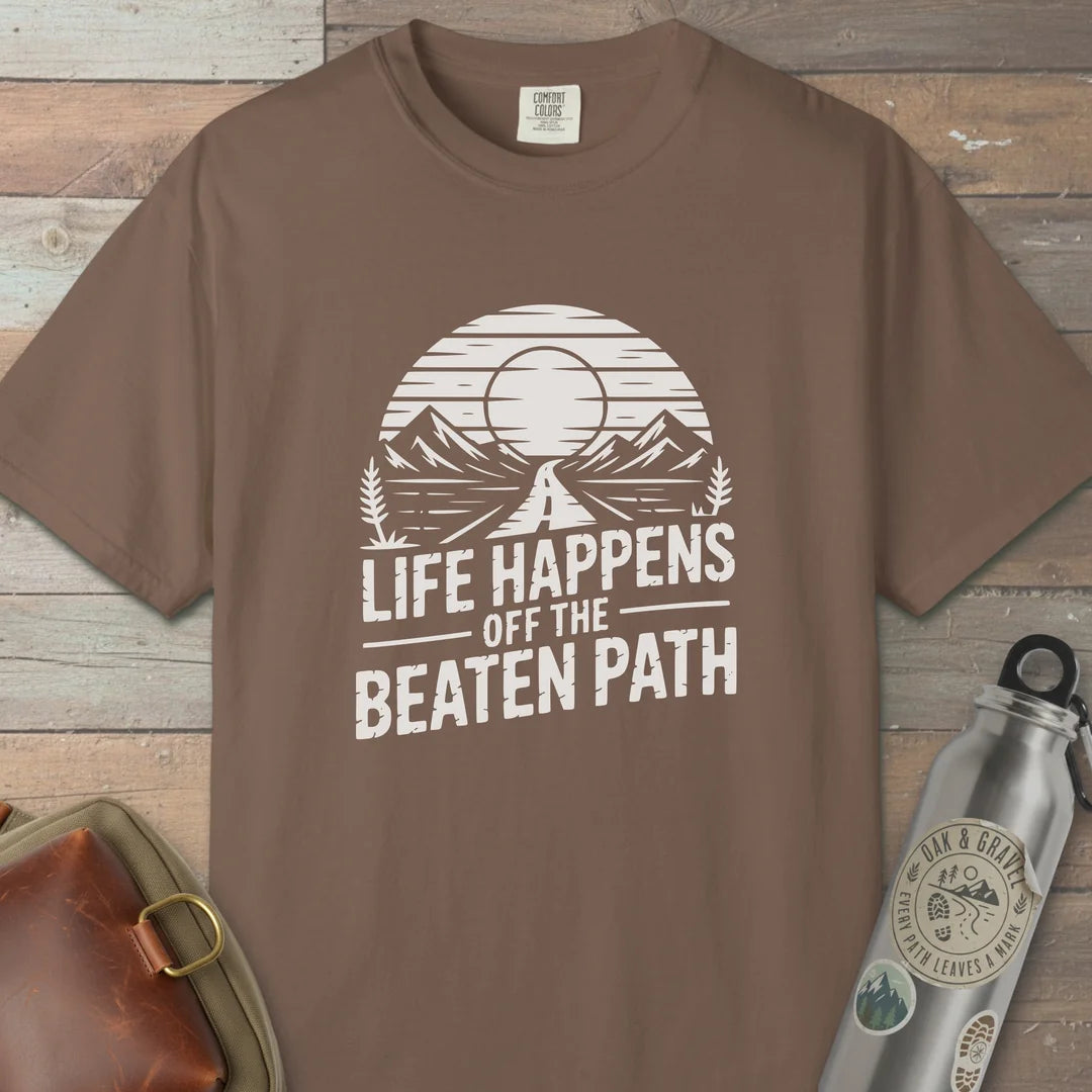 Life Happens Off The Beaten Path T-Shirt