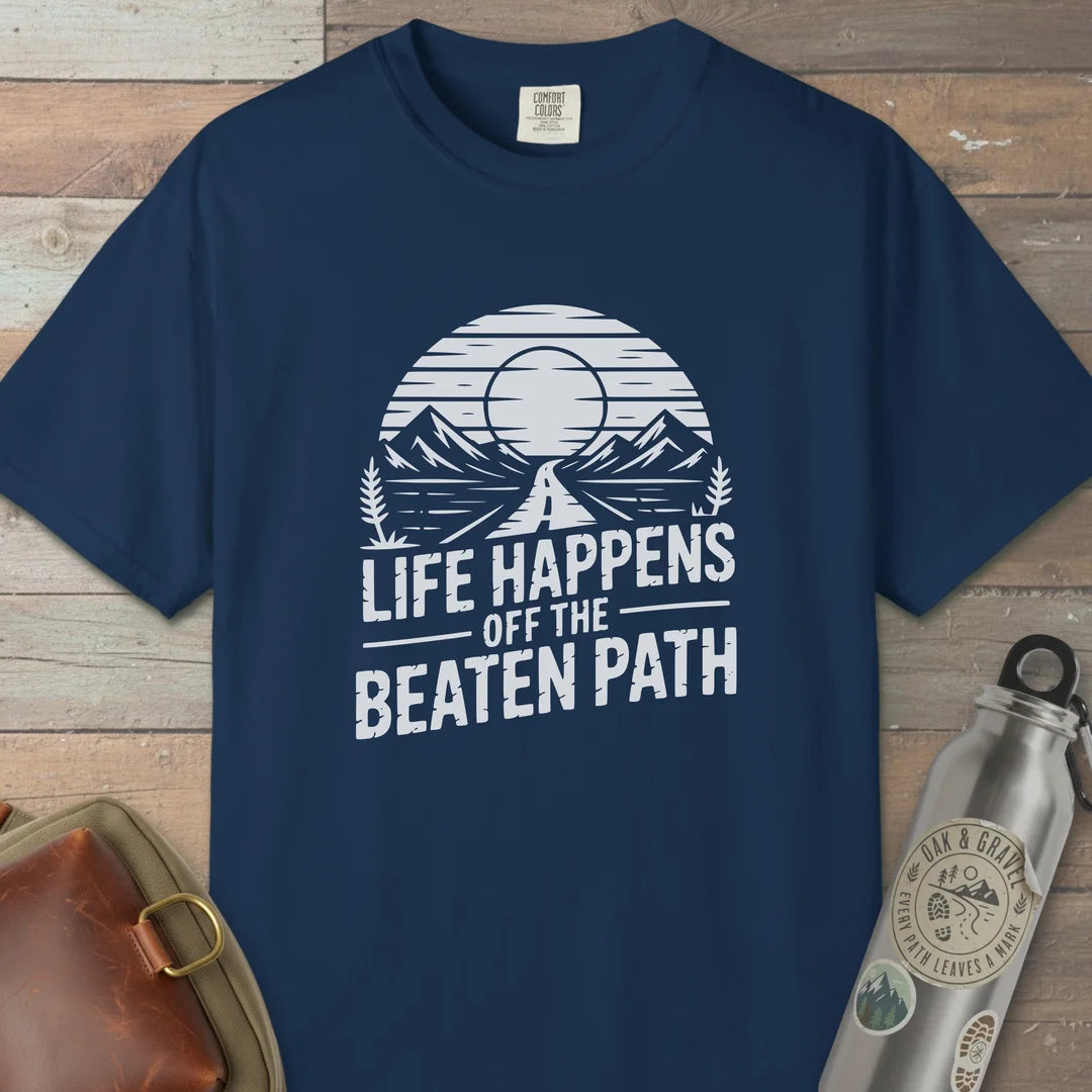 Life Happens Off The Beaten Path T-Shirt