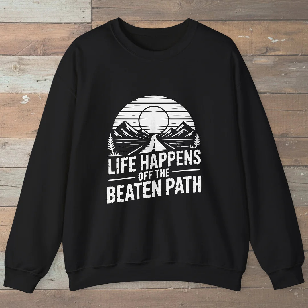 Life Happens Off The Beaten Path Sweatshirt Black Outdoor Nature Tee