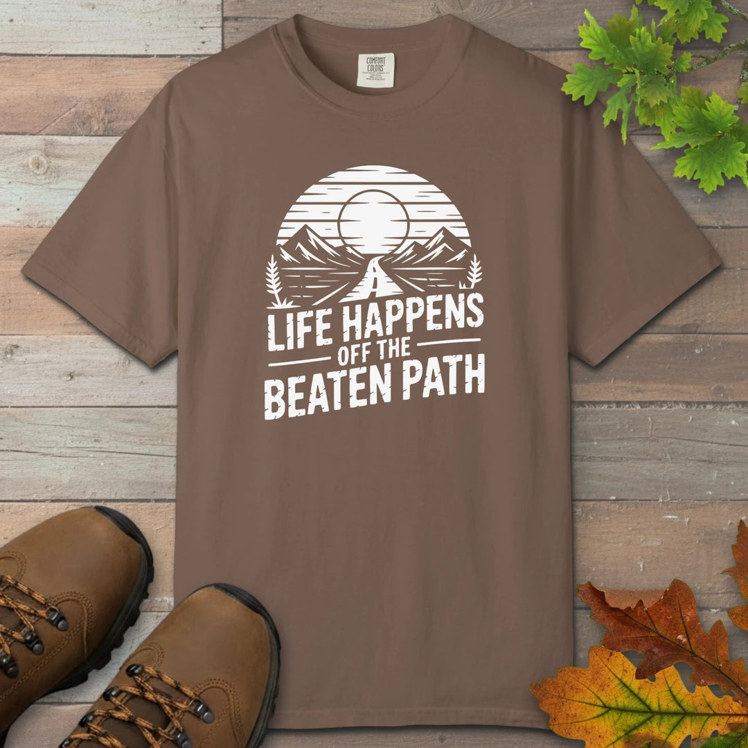 Life Happens Off The Beaten Path T-Shirt