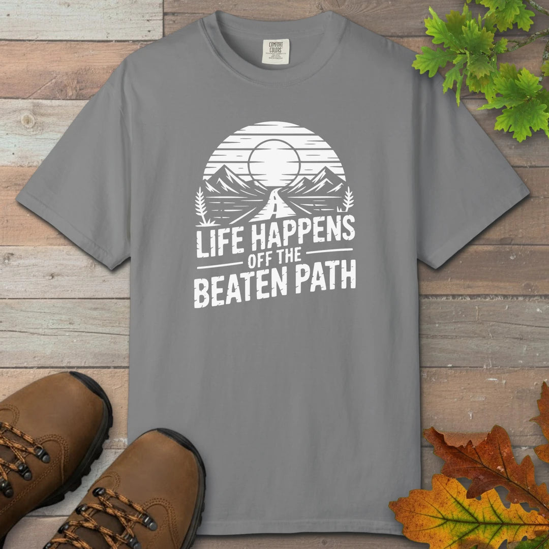 Life Happens Off The Beaten Path T-Shirt