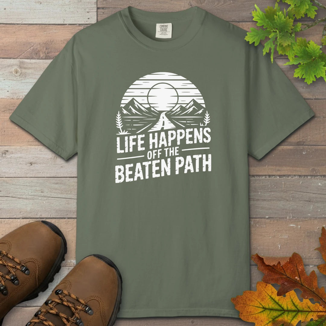 Life Happens Off The Beaten Path T-Shirt
