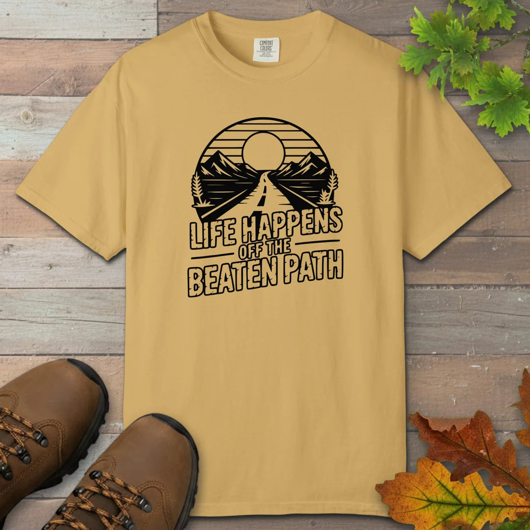 Life Happens Off The Beaten Path T-Shirt
