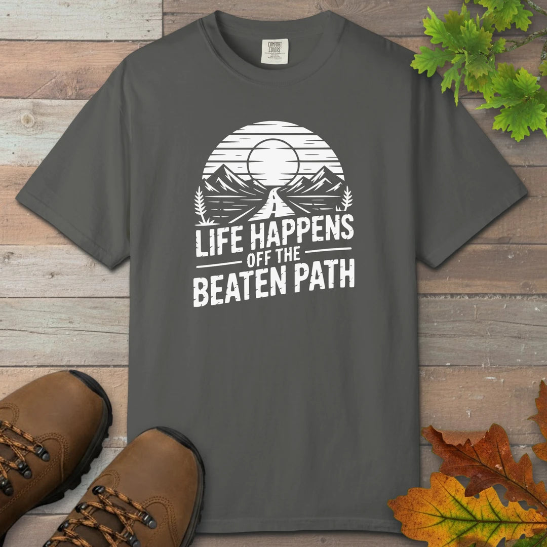 Life Happens Off The Beaten Path T-Shirt