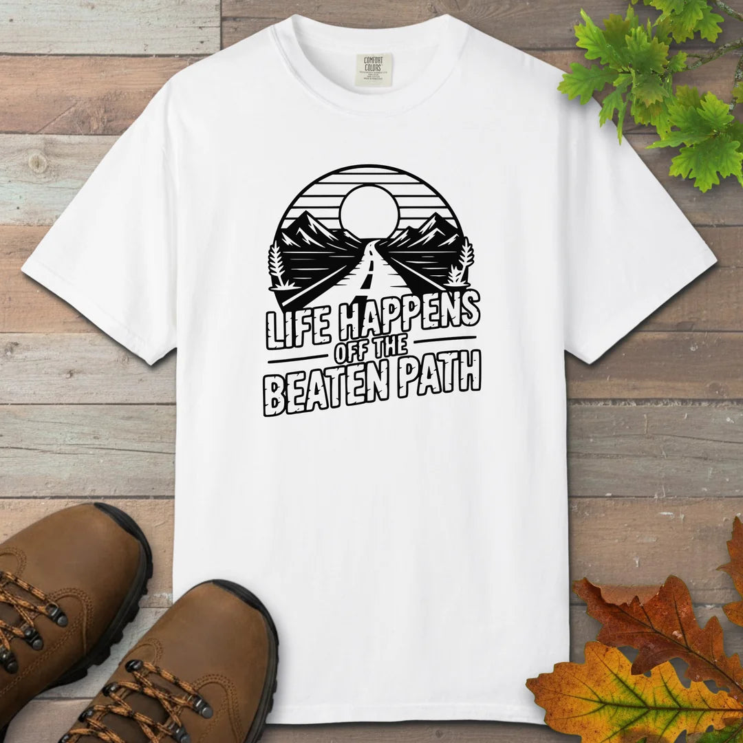 Life Happens Off The Beaten Path T-Shirt