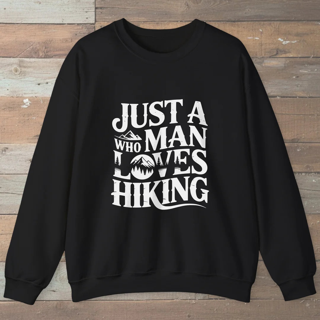 Just A Man Who Loves Hiking Sweatshirt