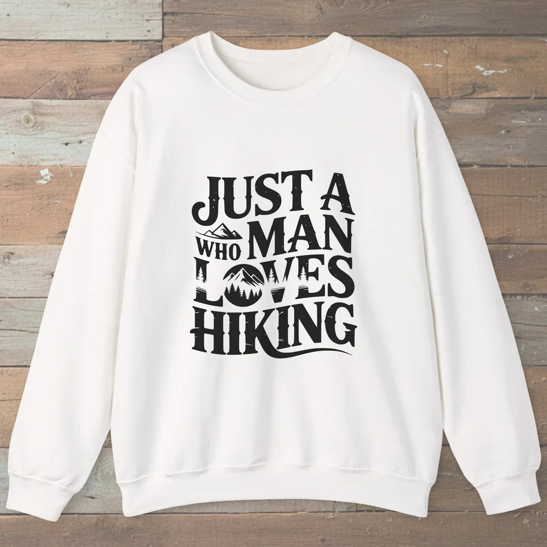 Just A Man Who Loves Hiking Sweatshirt