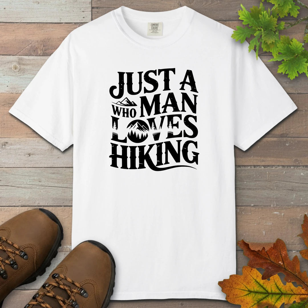 Just A Man Who Loves Hiking T-Shirt