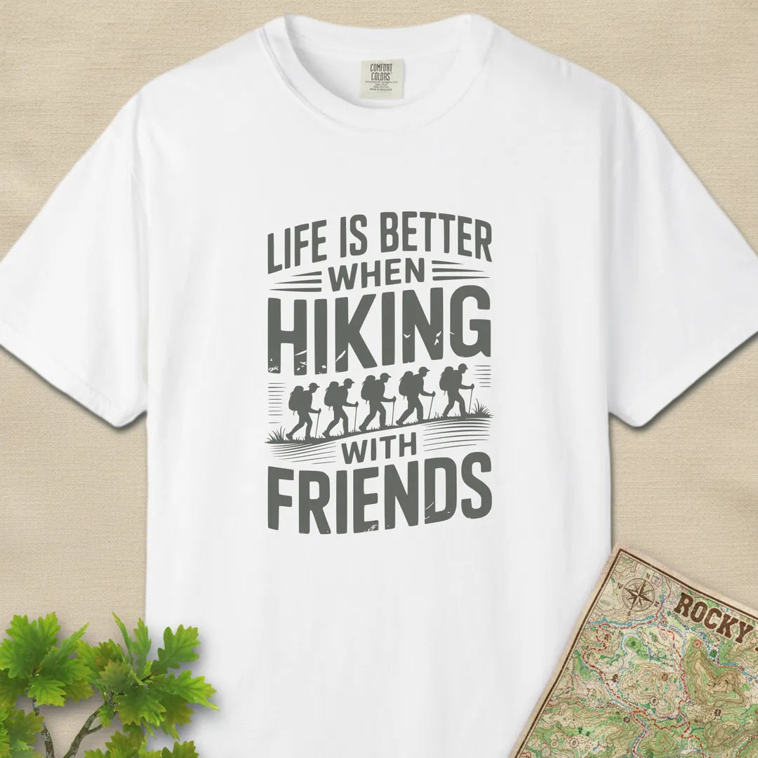 Life Is Better When Hiking With Friends T-Shirt