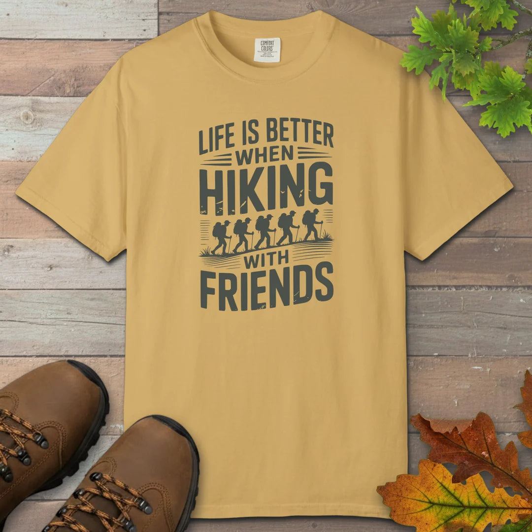 Life Is Better When Hiking With Friends T-Shirt