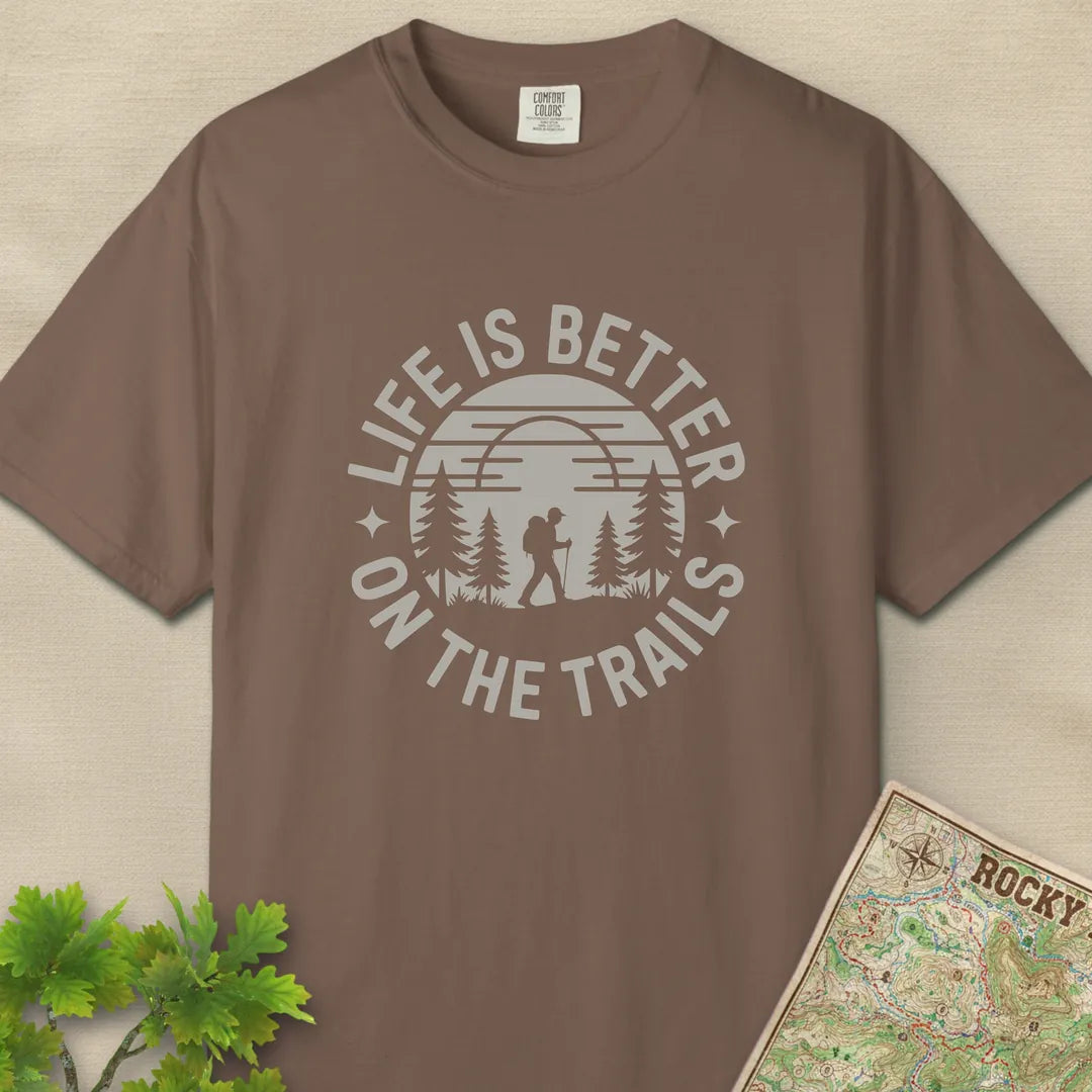 Life Is Better On The Trails T-Shirt