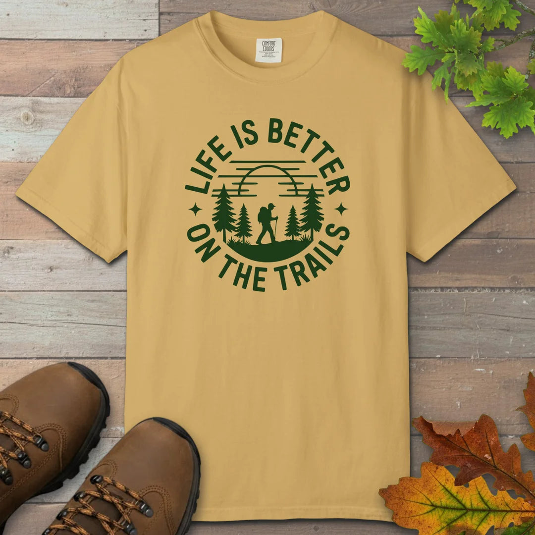 Life Is Better On The Trails T-Shirt