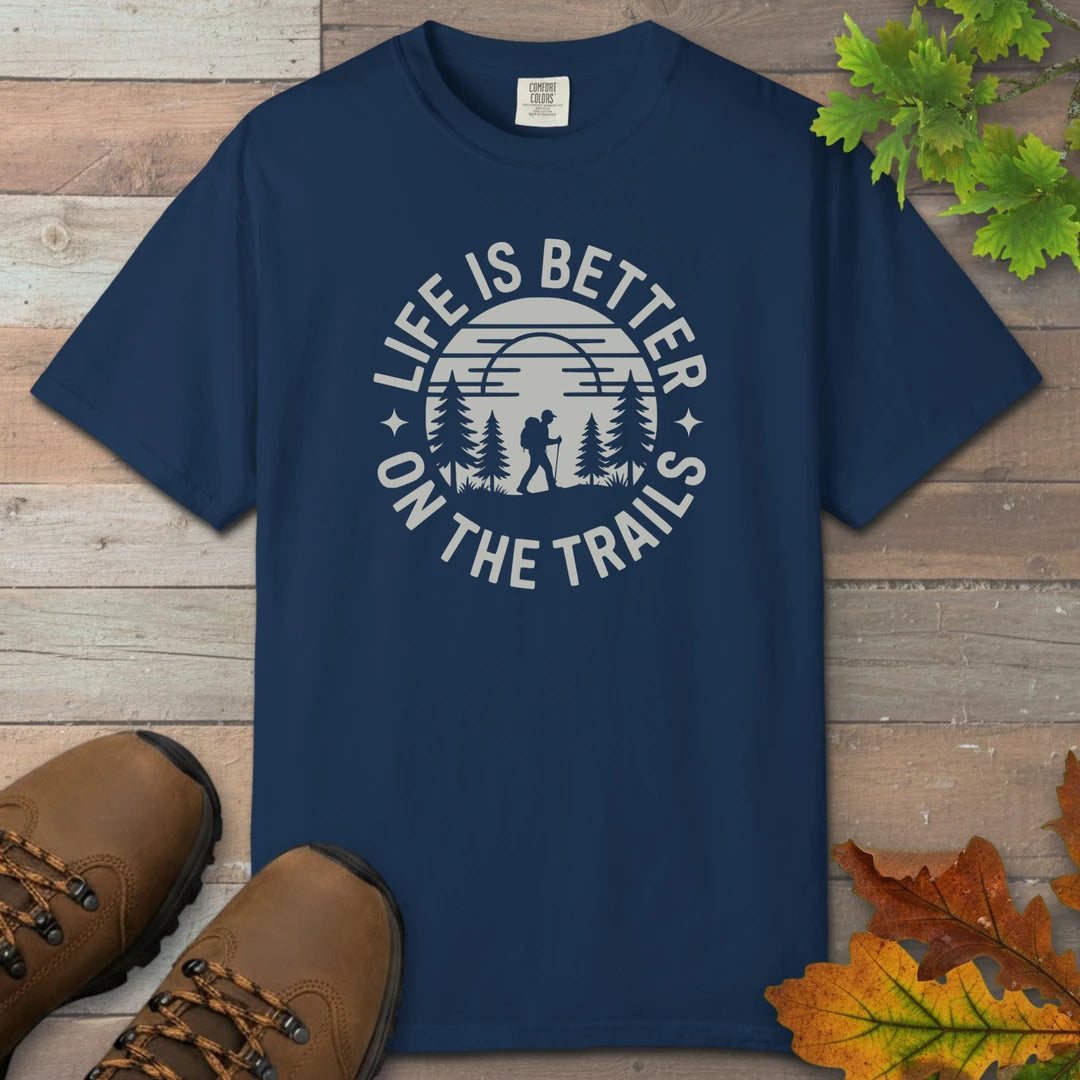 Life Is Better On The Trails T-Shirt