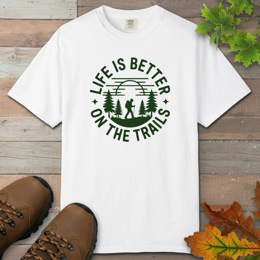 Life Is Better On The Trails T-Shirt