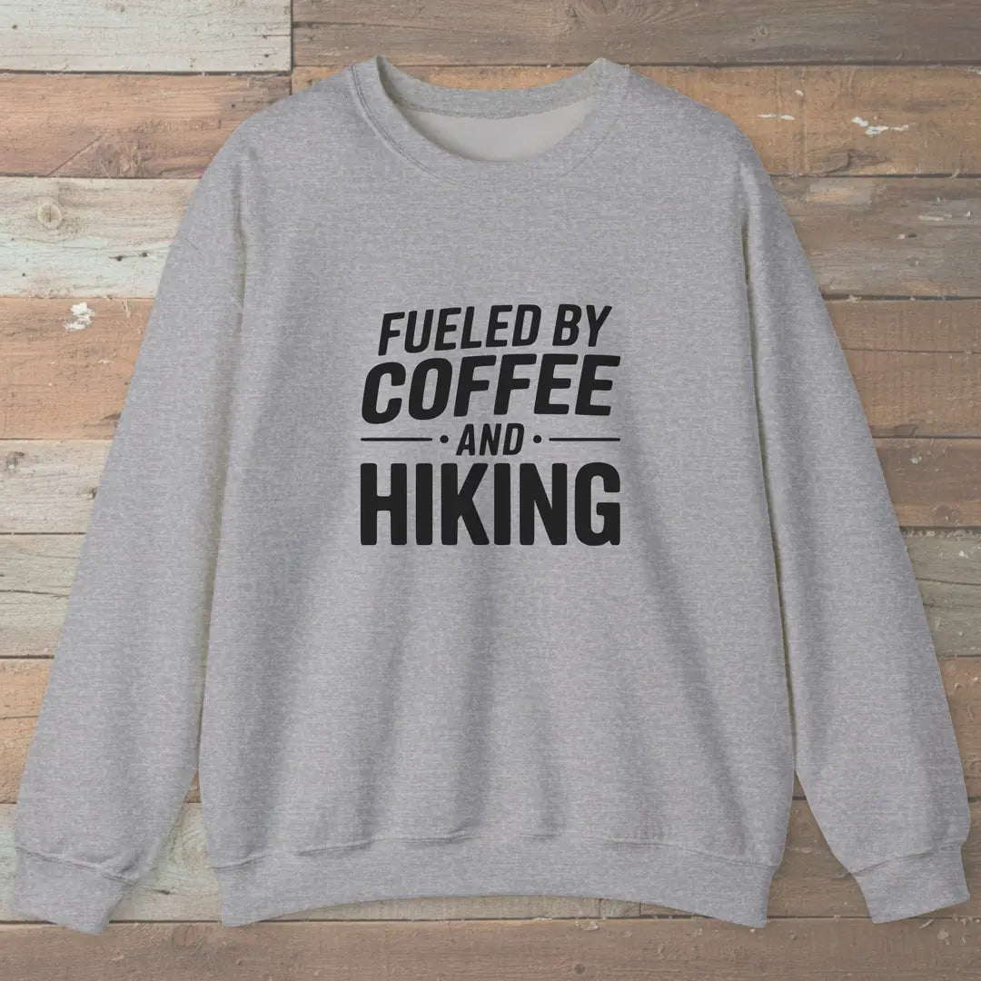 Fueled By Coffee And Hiking Sweatshirt