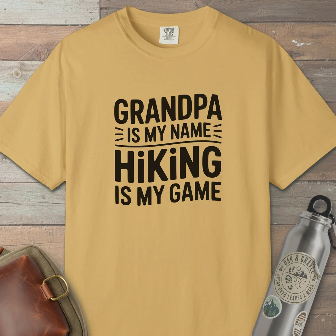 Grandpa Is My Name Hiking Is My Game T-Shirt