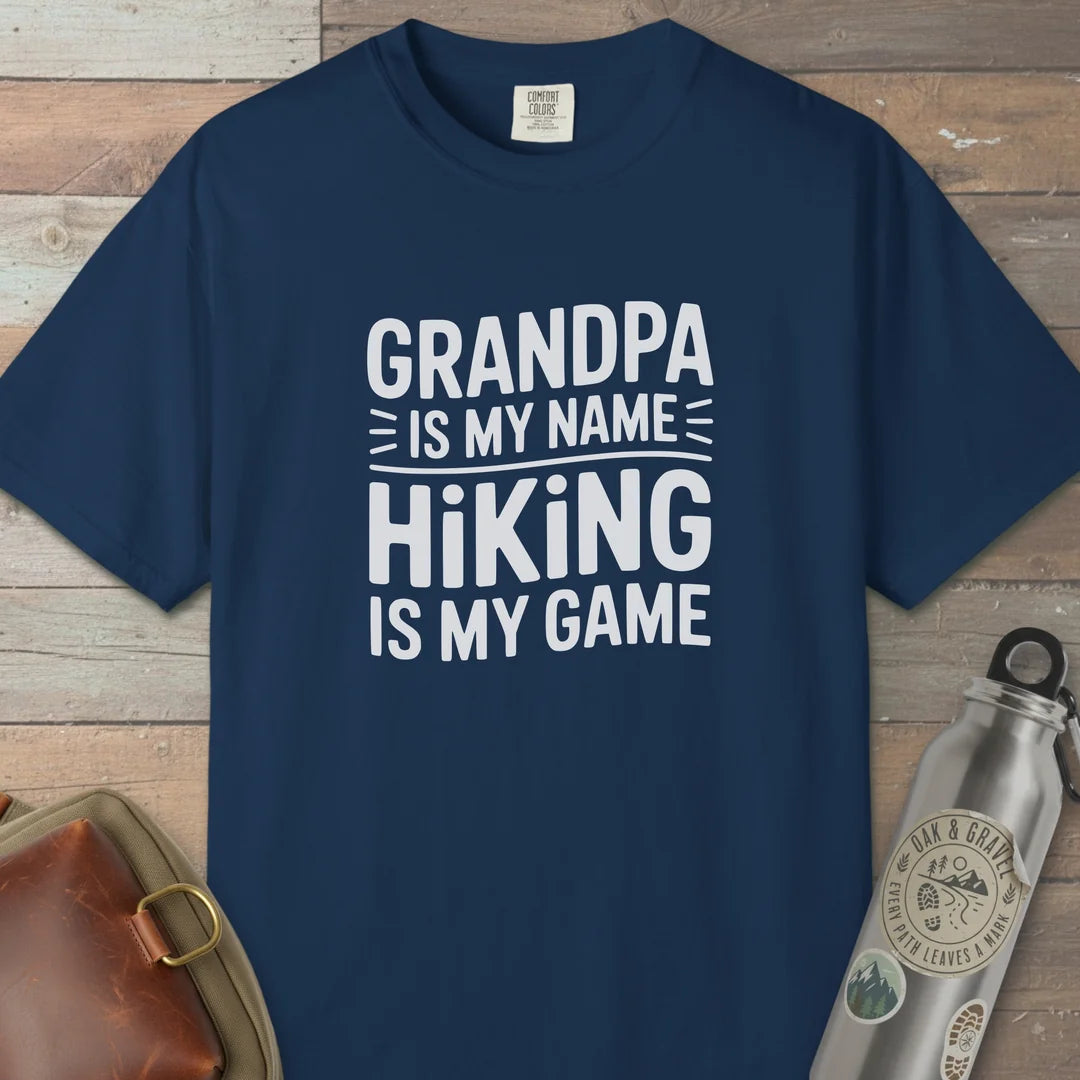 Grandpa Is My Name Hiking Is My Game T-Shirt