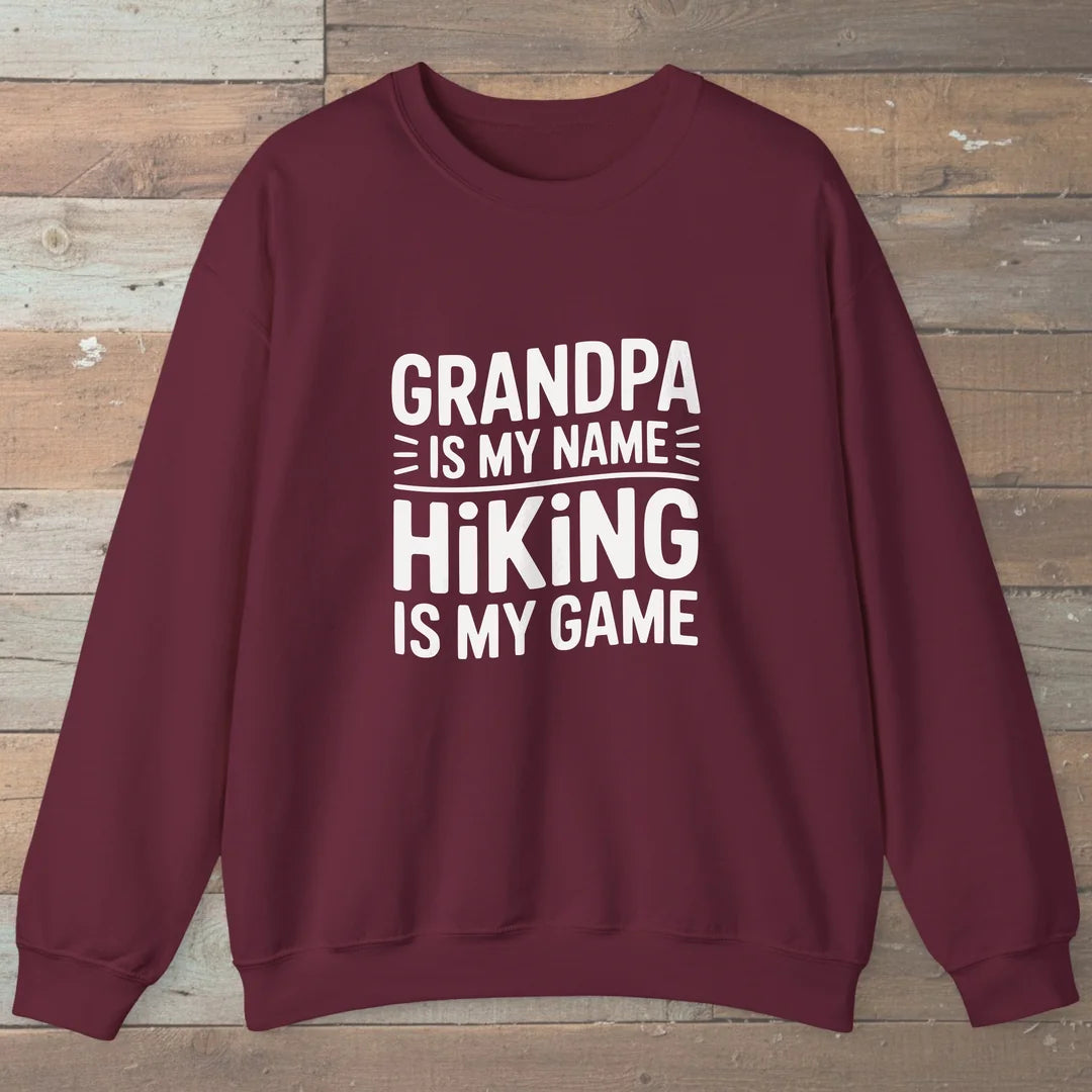Grandpa Is My Name Hiking Is My Game Sweatshirt