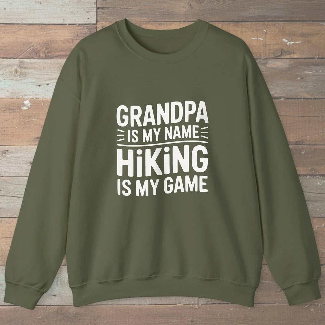 Grandpa Is My Name Hiking Is My Game Sweatshirt