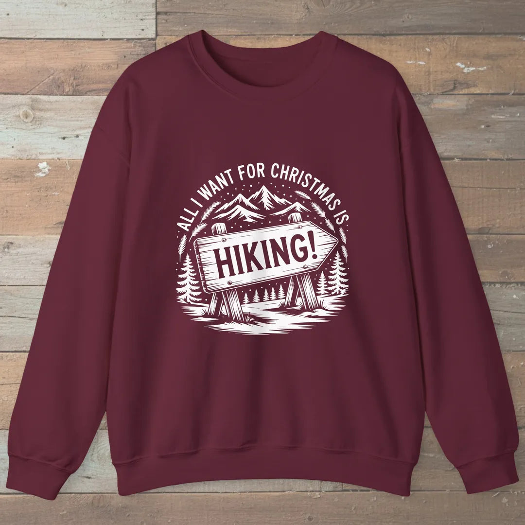 All I Want For Christmas Is Hiking Sweatshirt