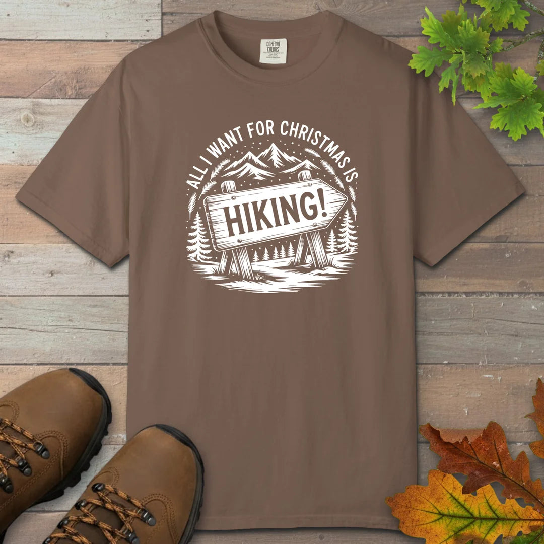 All I Want For Christmas Is Hiking T-Shirt