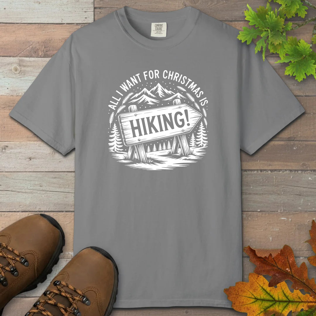 All I Want For Christmas Is Hiking T-Shirt