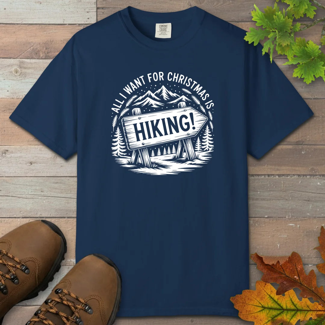 All I Want For Christmas Is Hiking T-Shirt