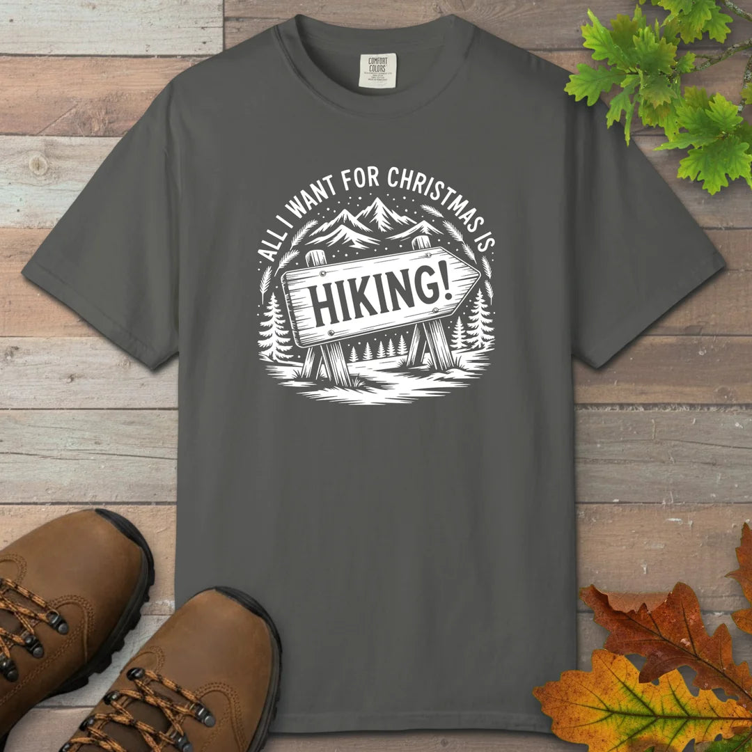 All I Want For Christmas Is Hiking T-Shirt
