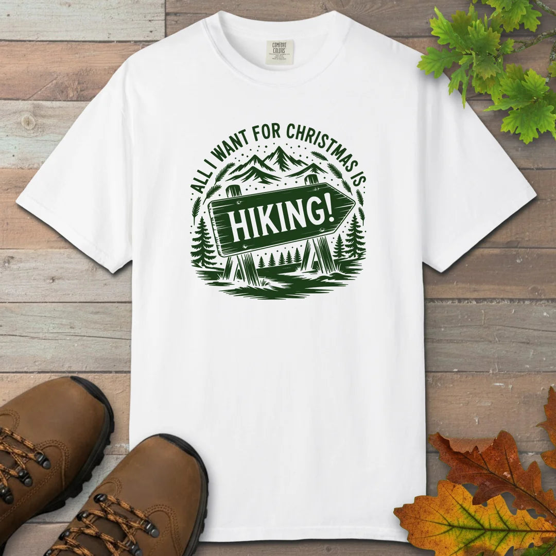 All I Want For Christmas Is Hiking T-Shirt