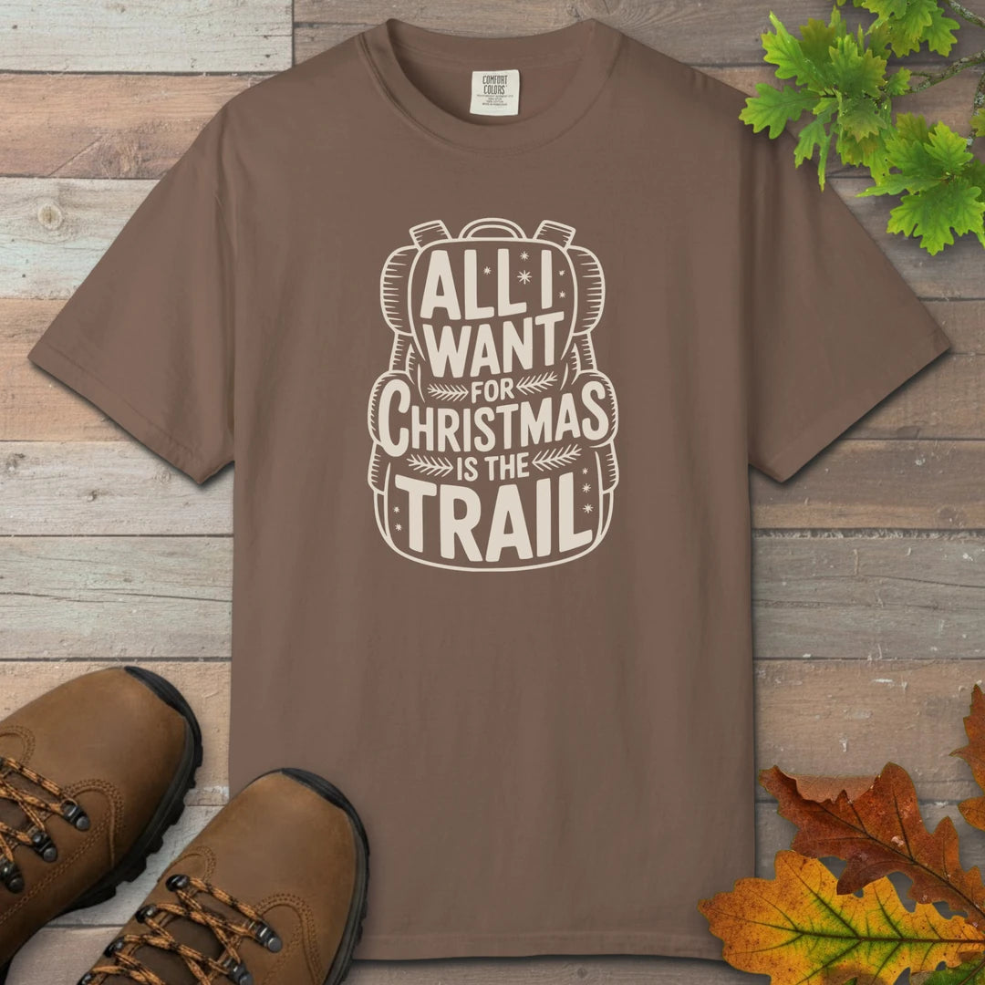 All I Want For Christmas Is The Trail T-Shirt
