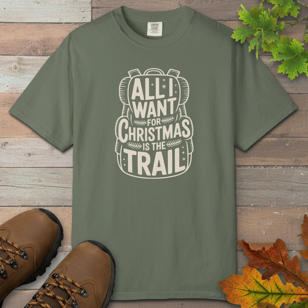 All I Want For Christmas Is The Trail T-Shirt