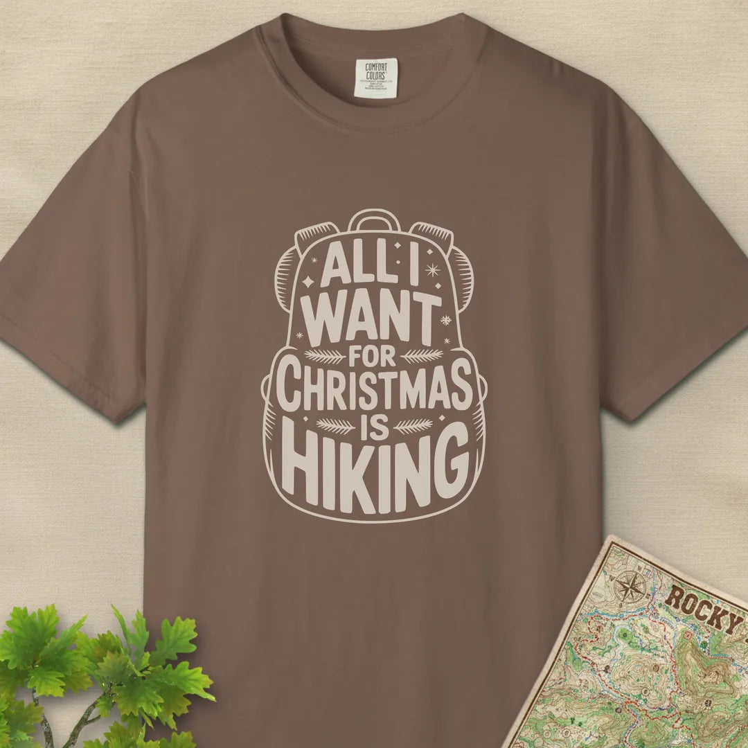 All I Want For Christmas Is Hiking T-Shirt