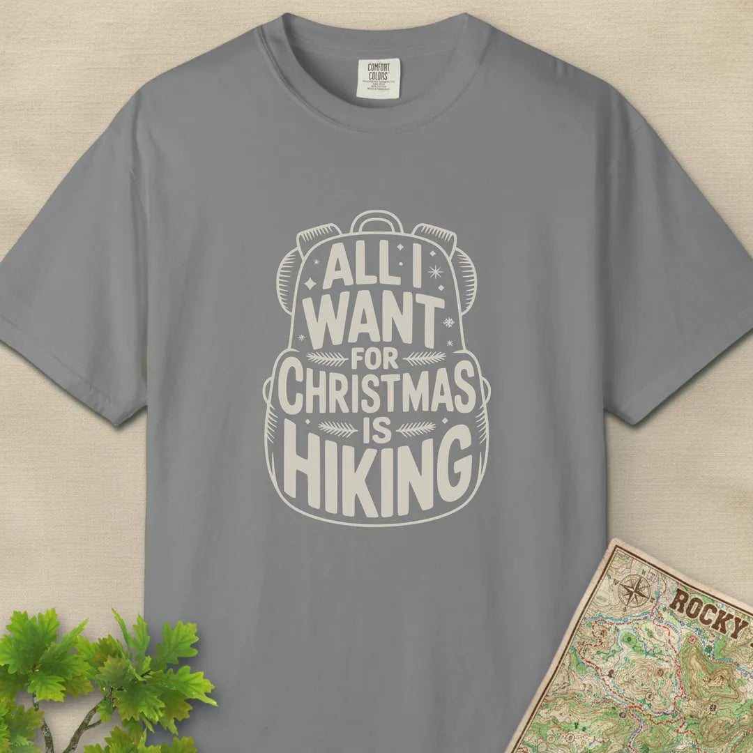 All I Want For Christmas Is Hiking T-Shirt