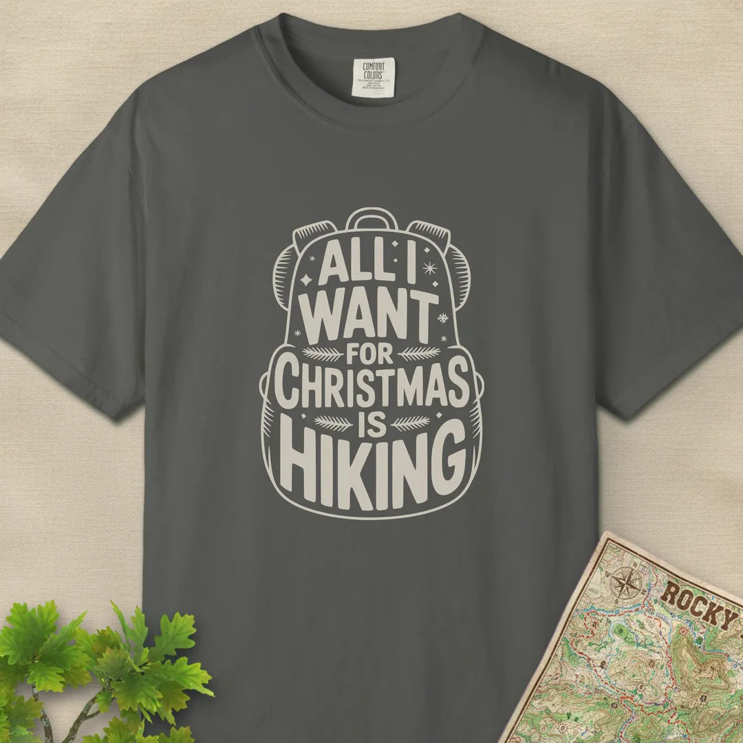 All I Want For Christmas Is Hiking T-Shirt