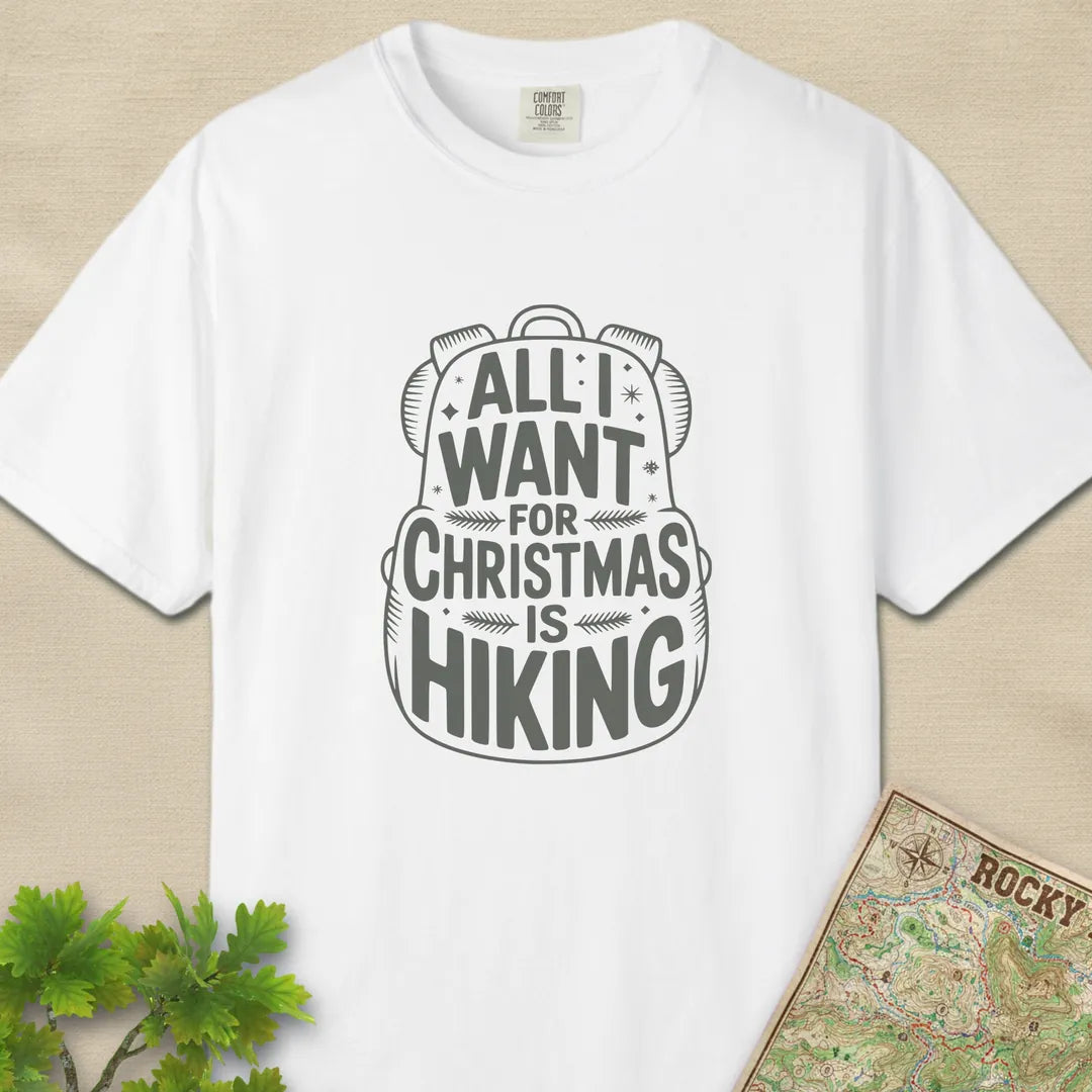 All I Want For Christmas Is Hiking T-Shirt