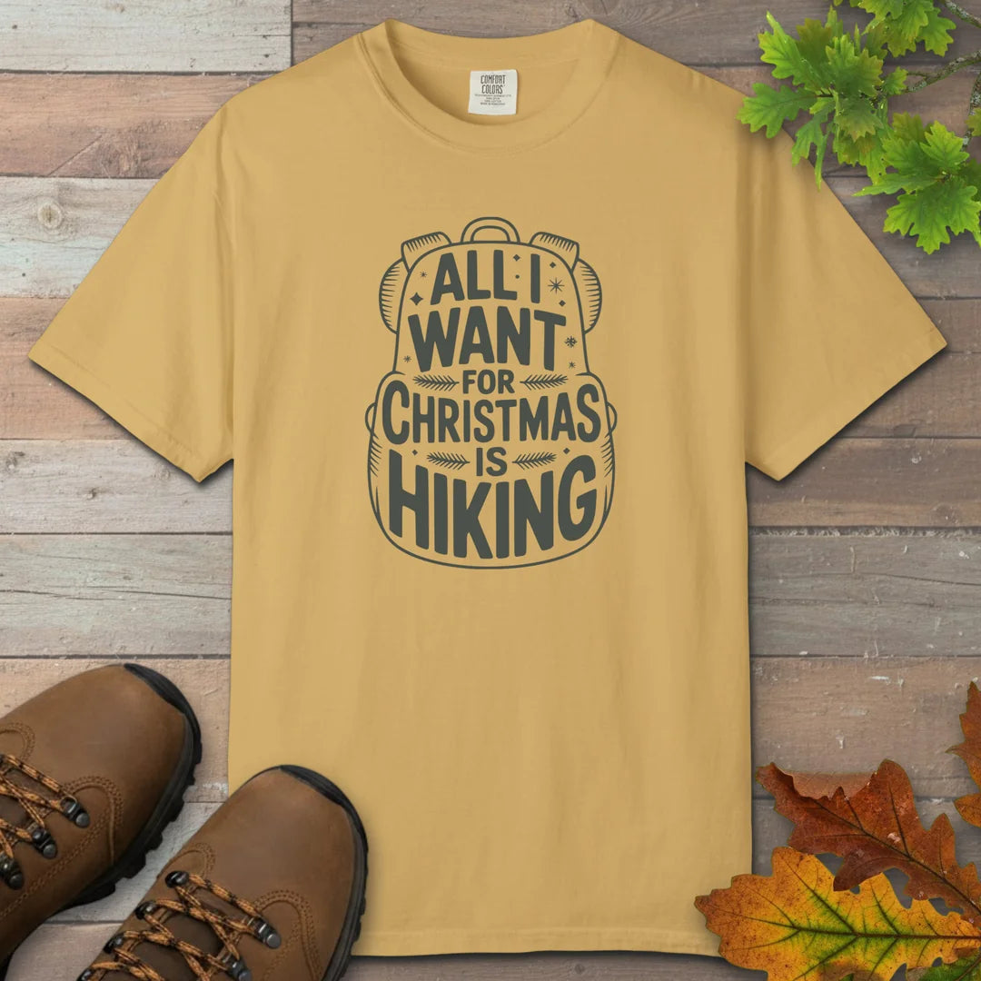 All I Want For Christmas Is Hiking T-Shirt