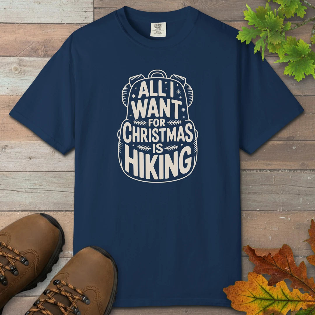 All I Want For Christmas Is Hiking T-Shirt