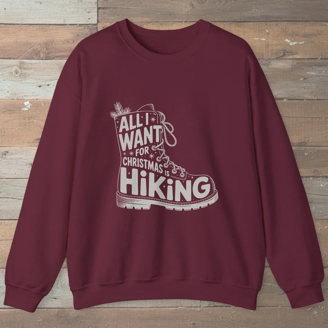 All I Want For Christmas Is Hiking Boot Sweatshirt