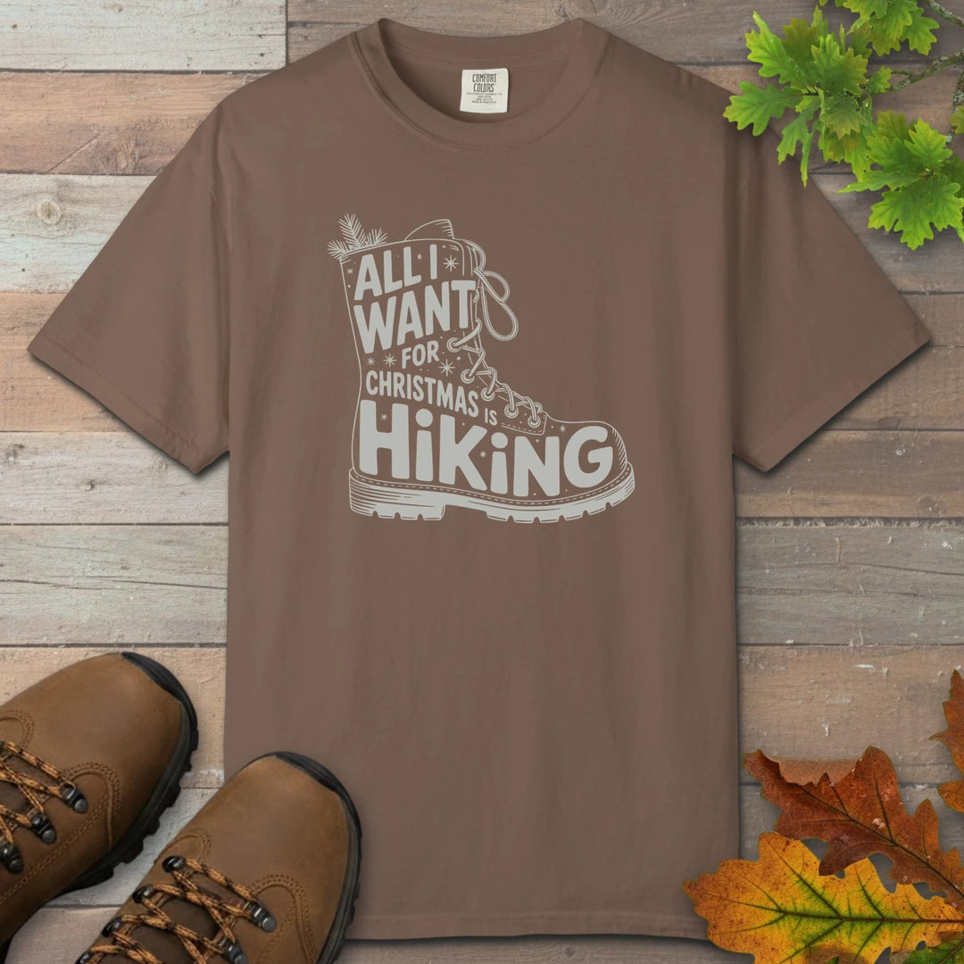All I Want For Christmas Is Hiking Boot T-Shirt