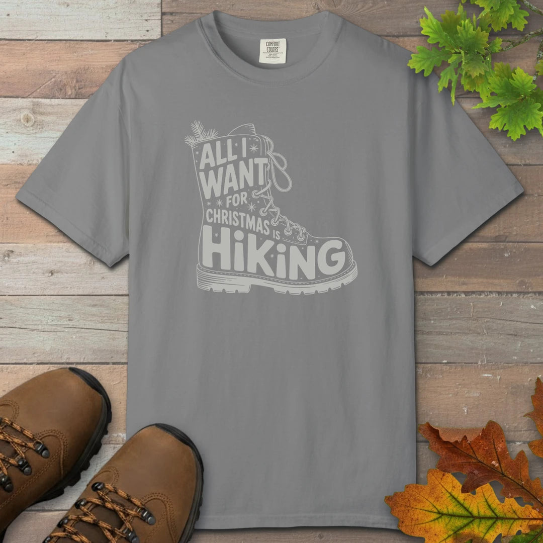All I Want For Christmas Is Hiking Boot T-Shirt