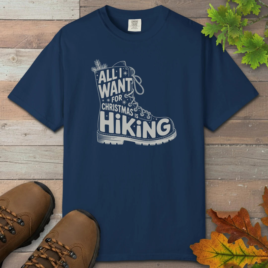 All I Want For Christmas Is Hiking Boot T-Shirt