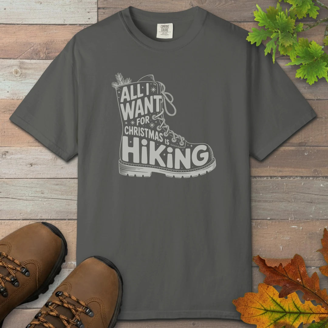 All I Want For Christmas Is Hiking Boot T-Shirt