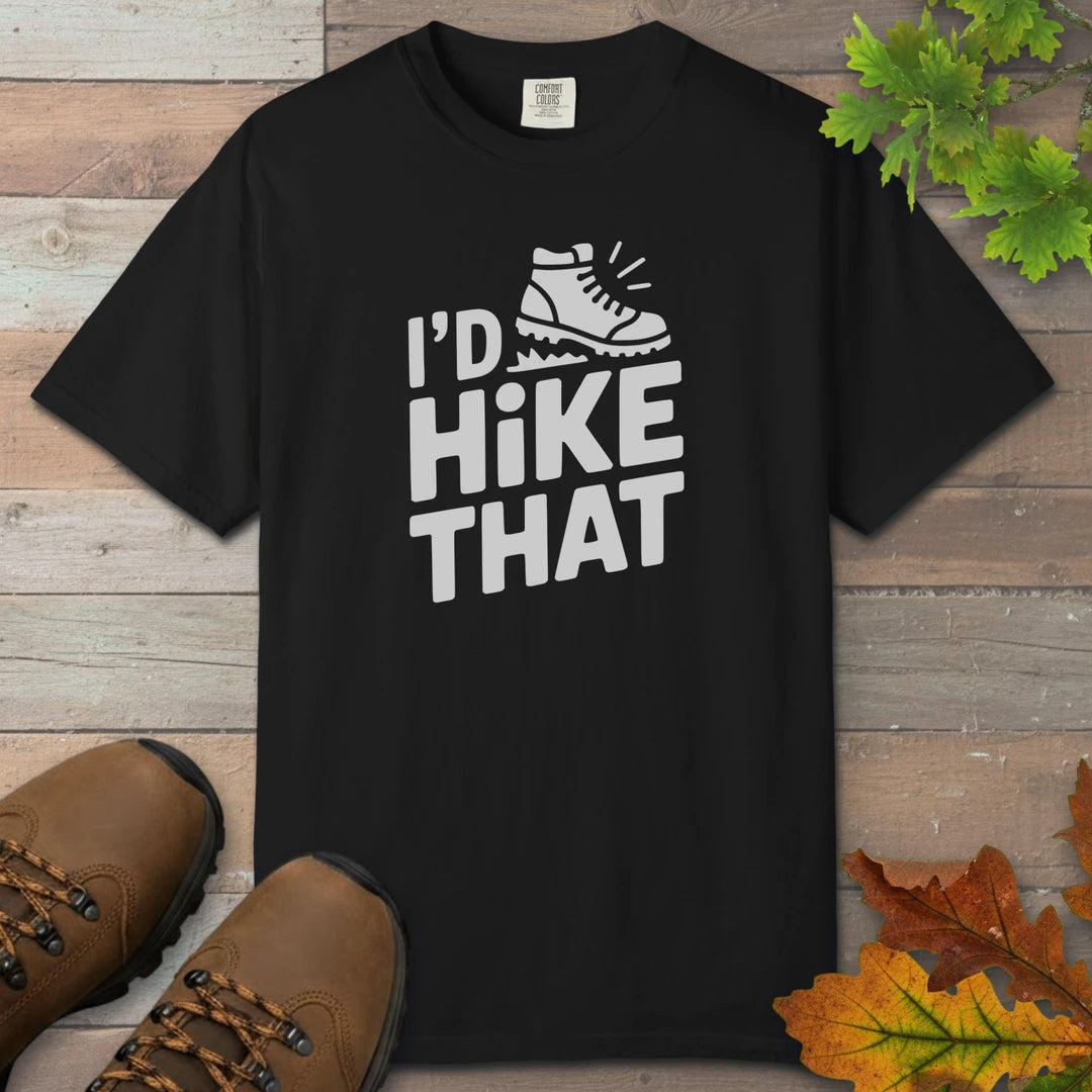 I'd Hike That T-Shirt
